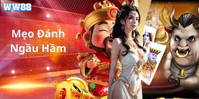 Cách đánh Ngầu Hầm WW88